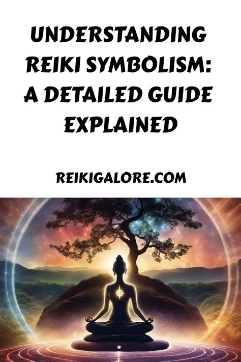 Understanding Reiki Symbolism: A Detailed Guide Explained.